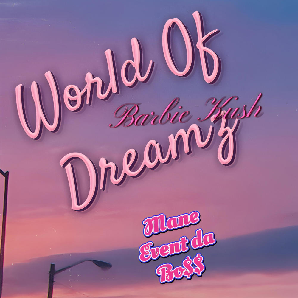 World Of Dreamz (feat. Barbie Ku$h) (Explicit)
