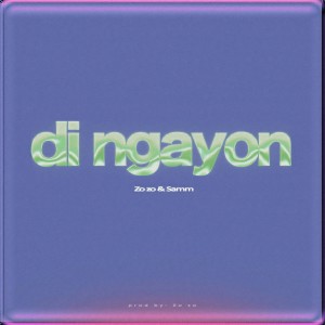 Listen to Di Ngayon song with lyrics from Zo Zo