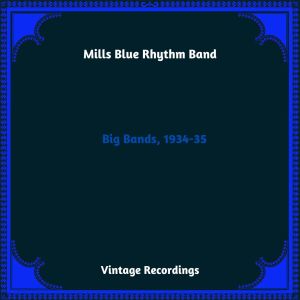 อัลบัม Big Bands, 1934-35 (Hq Remastered 2023) ศิลปิน Mills Blue Rhythm Band