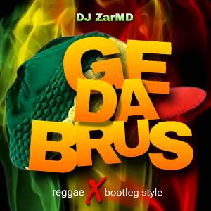 DJ ZarMD的專輯Gedabrus (Bootleg Style)