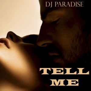 收听DJ Paradise的Tell me歌词歌曲