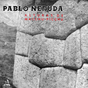 Pablo Neruda的專輯Alturas De Machu Picchu - Odas Elementales