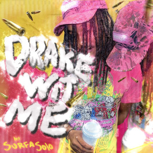 Surfa Solo的专辑Drake Wit Me (Explicit)