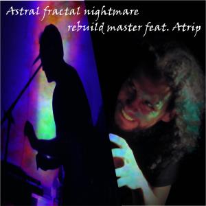 收听Niwdeyen的Astral fractal nightmare rebuild master (feat. ATRIP)歌词歌曲