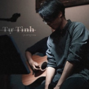 ดาวน์โหลดและฟังเพลง Tự Tình พร้อมเนื้อเพลงจาก Quang Huy