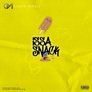 Listen to Issa Snack (Explicit) song with lyrics from Corey Mekell