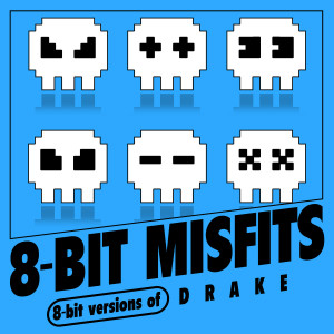 Album 8-Bit Versions of Drake from 8-Bit Misfits