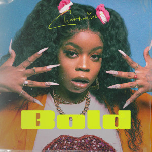 ดาวน์โหลดและฟังเพลง BOLD พร้อมเนื้อเพลงจาก Charmaine