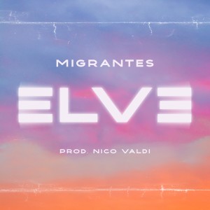收聽Migrantes的ELVE歌詞歌曲