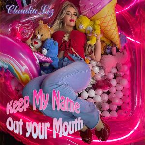 Album Keep My Name Out Your Mouth from Claudia Liz
