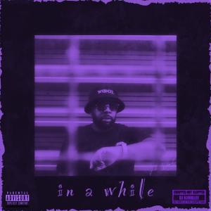 Album In A While (Chopped Not Slopped Remix) (feat. DJ Kimblee, OG Ron C & The Chopstars) [(Chopped Not Slopped Remix)] (Explicit) from Fk Woodz