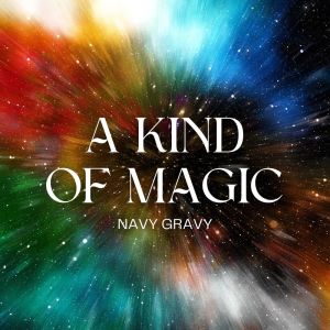 Album A Kind of Magic from Navy Gravy