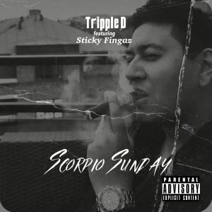 ดาวน์โหลดและฟังเพลง Scorpio Sunday (feat. Sticky Fingaz) (Explicit) พร้อมเนื้อเพลงจาก Tripple D