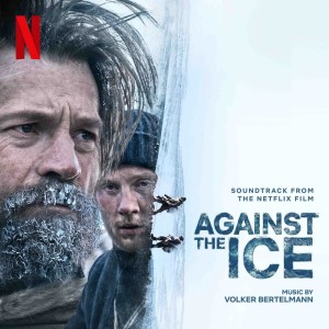 Album Against The Ice (Soundtrack From The Netflix Film) from Volker Bertelmann