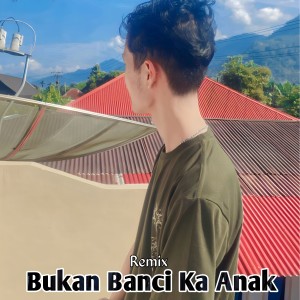 Album Bukan Banci Ka Anak from DJ Minang