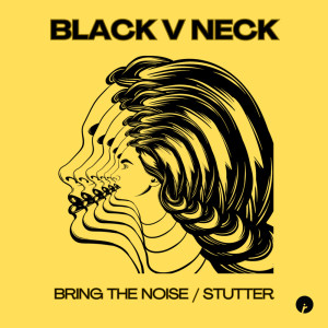 อัลบัม Bring The Noise / Stutter ศิลปิน Black V Neck