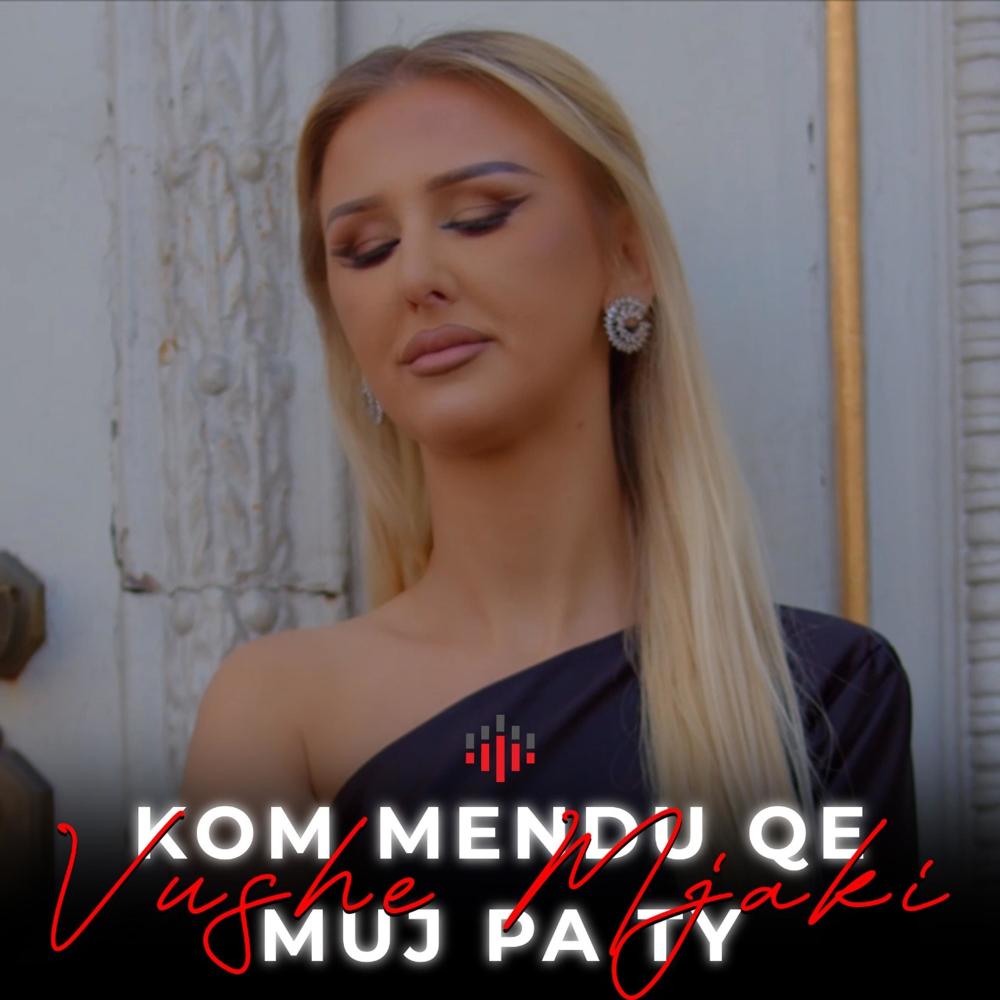 Kom mendu qe muj pa ty