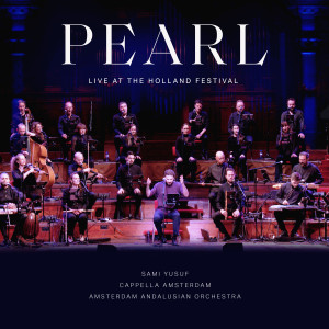 Album Pearl (Live at the Holland Festival) from Sami Yusuf