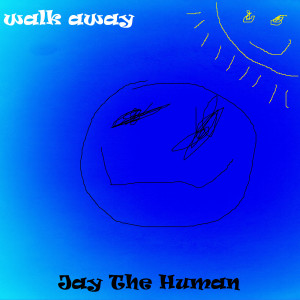 Listen to Walk Away song with lyrics from Jay The Human