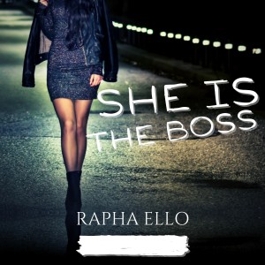 ดาวน์โหลดและฟังเพลง She’s the Boss พร้อมเนื้อเพลงจาก Rapha Ello