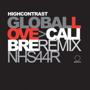 Album Global Love (Calibre Remix) from High Contrast