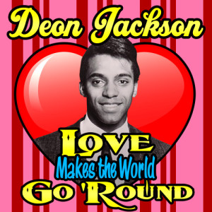 ดาวน์โหลดและฟังเพลง When Your Love Is Gone พร้อมเนื้อเพลงจาก Deon Jackson