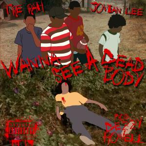 收聽Tre Rah的wanna see a dead body (feat. Jovian Martian) (Explicit)歌詞歌曲