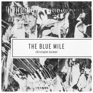 Christophe Gorman的專輯The Blue Mile