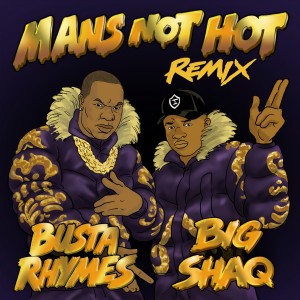 收聽Big Shaq的Man's Not Hot (Busta Rhymes Remix)歌詞歌曲