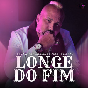 อัลบัม Longe do Fim ศิลปิน Tenório Mentalidades