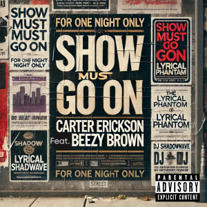 Listen to Show Must Goes On (Explicit) song with lyrics from Carter Erickson
