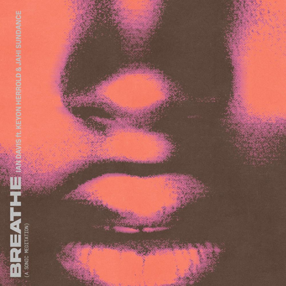 Breathe (A Sonic Meditation) (feat. Keyon Harrold & Jahi Sundance)