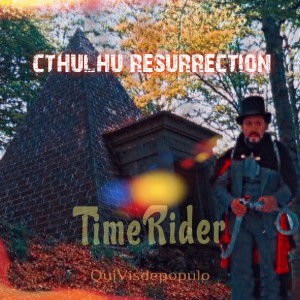 อัลบัม Cthulhu Resurrection Timerider (Explicit) ศิลปิน Quivisdepopulo