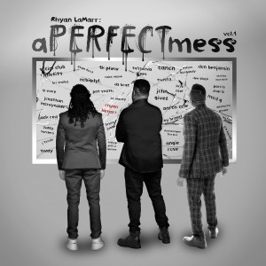 Rhyan LaMarr的專輯aPERFECTmess