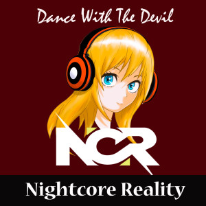 ดาวน์โหลดและฟังเพลง Dance with the Devil พร้อมเนื้อเพลงจาก Nightcore Reality