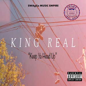 Listen to Keep Ya Head Up (Explicit) song with lyrics from King Real