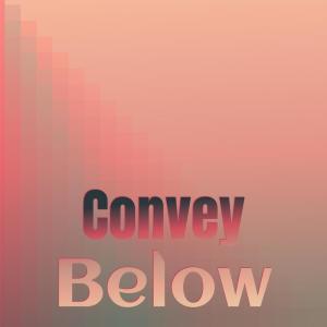 อัลบัม Convey Below ศิลปิน Various