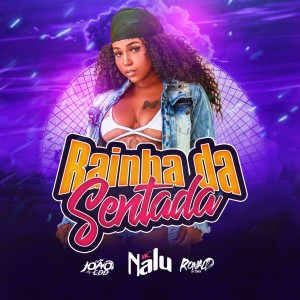 收聽Mc Nalu的Rainha da Sentada歌詞歌曲