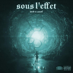 Album Sous l'effet (Explicit) oleh Azof