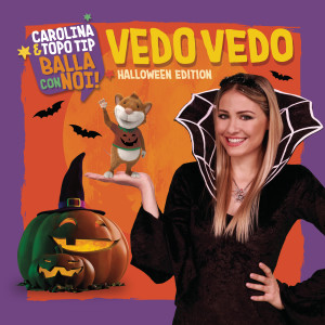收聽Carolina Benvenga的Vedo vedo (Halloween Edition)歌詞歌曲