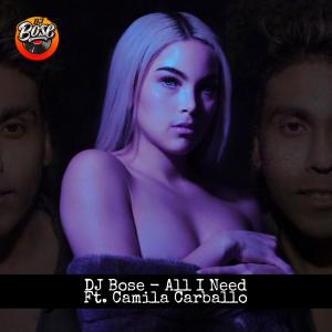Dengarkan All I Need (feat. Camila Carballo) lagu dari DJ Bose dengan lirik
