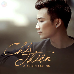 收聽Chí Thiện的Giấu Kín Trái Tim歌詞歌曲