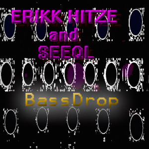 ดาวน์โหลดและฟังเพลง Bass Drop พร้อมเนื้อเพลงจาก Erikk Hitze