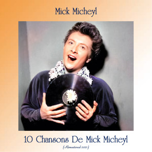 Album 10 chansons de mick micheyl (Remastered 2021) from Mick Micheyl