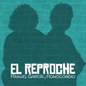 收听Manuel García的El Reproche歌词歌曲
