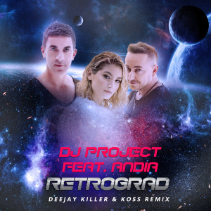 收听Dj Project的Retrograd (Deejay Killer & Koss Remix)歌词歌曲