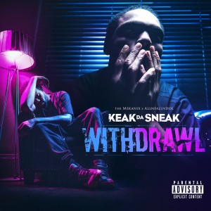 Keak Da Sneak的專輯Withdrawl (Explicit)