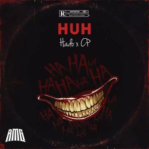 ดาวน์โหลดและฟังเพลง HUH (feat. CP The Don) (Explicit) พร้อมเนื้อเพลงจาก Hado