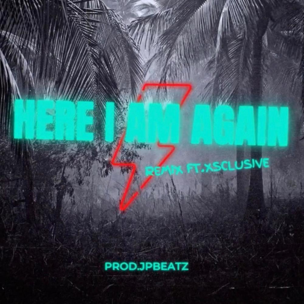Here I Am Again (feat. Xsclusive) (Remix) (Explicit) (Remix|Explicit)