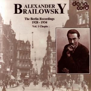 Alexander Brailowsky - The Berlin Recordings - Vol. 1 Chopin